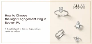 How to Choose the Right Engagement Ring in Beaver, PA