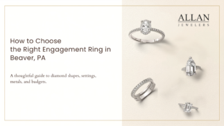 How to Choose the Right Engagement Ring in Beaver, PA